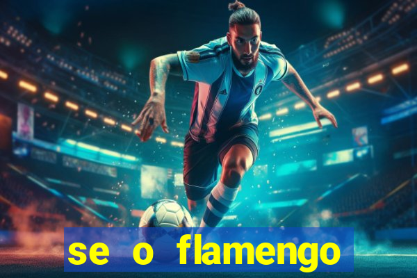 se o flamengo perder hoje o que acontece